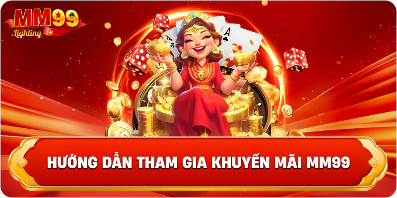Hướng dẫn tham gia khuyến mãi Mm99